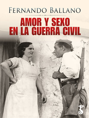 cover image of Amor y sexo en la Guerra Civil